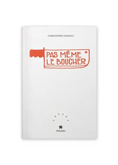 Pas même le boucher : fiction