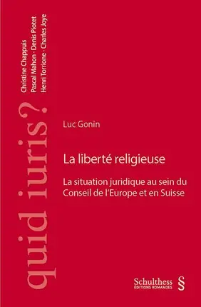La liberté religieuse : la situation juridique au sein du Conseil de l'Europe et en Suisse