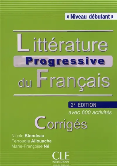 Littérature progressive du français, niveau débutant, avec 600 activités : corrigés