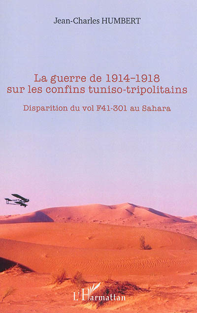 La guerre de 1914-1918 sur les confins tuniso-tripolitains : disparition du vol F41-301 au Sahara