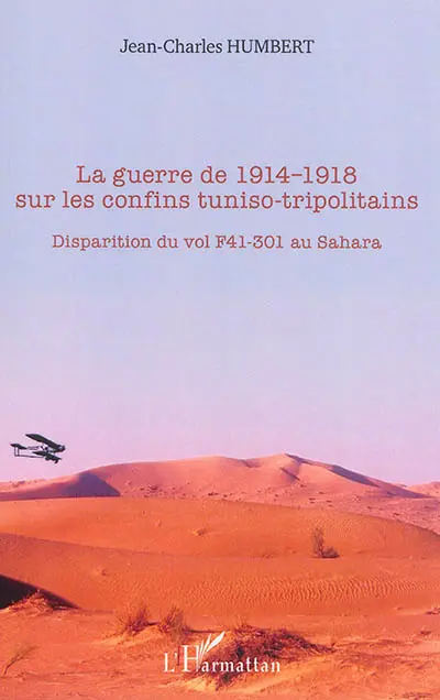 La guerre de 1914-1918 sur les confins tuniso-tripolitains : disparition du vol F41-301 au Sahara