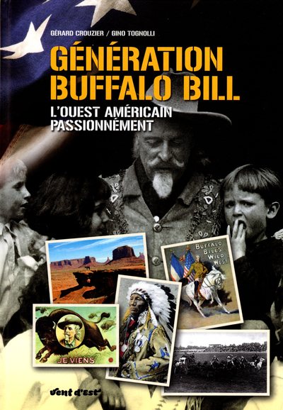 Génération Buffalo Bill : l'Ouest américain passionnément
