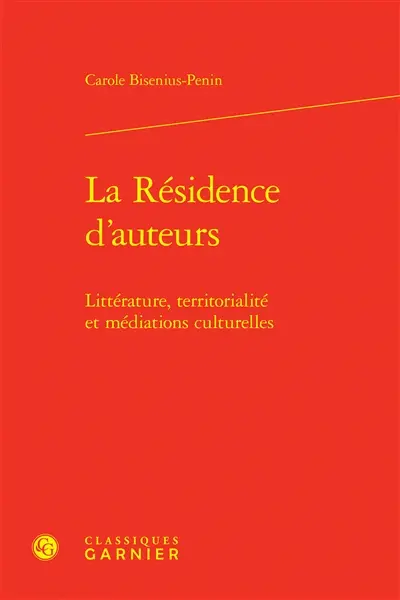 La résidence d'auteurs : littérature, territorialité et médiations culturelles