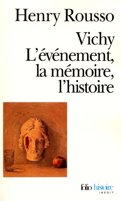 Vichy : l'événement, la mémoire, l'histoire