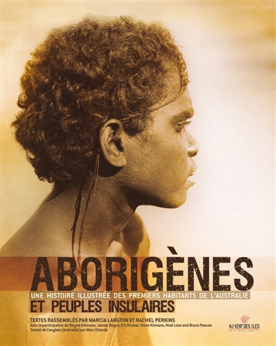 Aborigènes : une histoire illustrée des premiers habitants de l'Australie et peuples insulaires