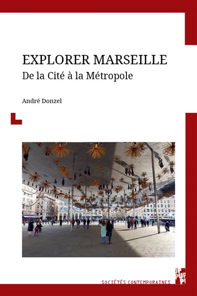 Explorer Marseille : de la cité à la métropole