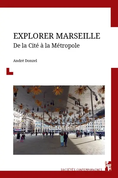 Explorer Marseille : de la cité à la métropole