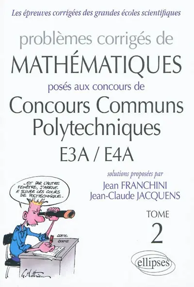 Problèmes corrigés de mathématiques posés aux concours de CCP EA3-EA4. Vol. 2