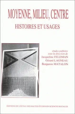Moyenne, milieu, centre : histoires et usages