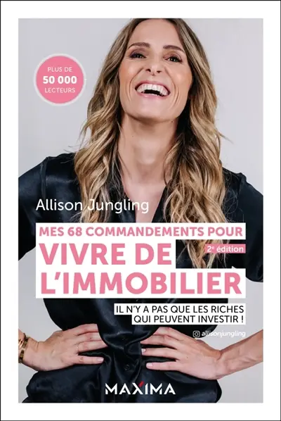 Mes 68 commandements pour vivre de l'immobilier : il n'y a pas que les riches qui peuvent investir !