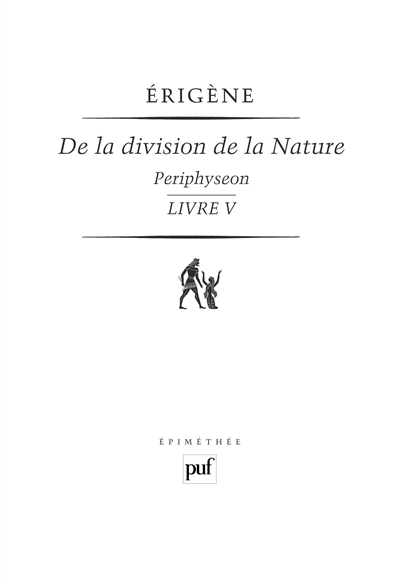 De la division de la nature : Périphyseon. Vol. 4. Livre V : la Nature incréatrice et incréée
