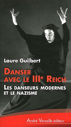 Danser avec le IIIe Reich : les danseurs modernes sous le nazisme