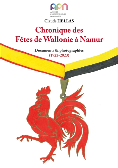 Chronique des Fêtes de Wallonie à Namur : documents & photographies (1923-2023)