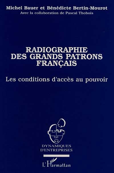 Radiographie des grands patrons français : les conditions d'accès au pouvoir