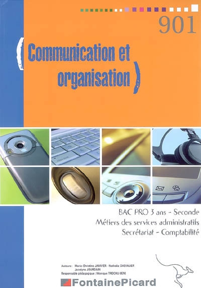 Communication et organisation : bac pro 3 ans, seconde, métiers des services administratifs, secrétariat, comptabilité