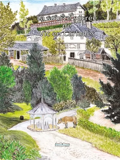 La Source Sacrée de Vic en Cardalès