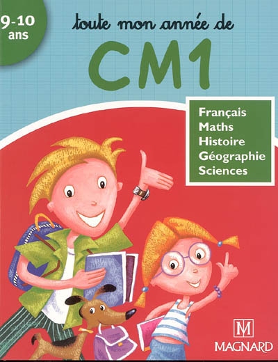 Toute mon année de CM1, 9-10 ans : français, maths, histoire, géographie, sciences