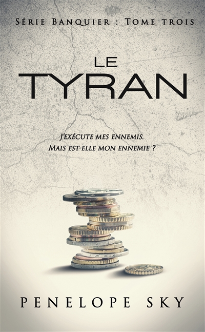 Banquier. Vol. 3. Le tyran