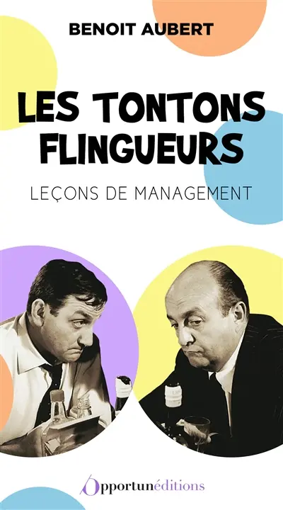 Les tontons flingueurs : leçons de management