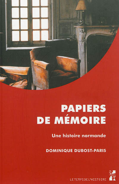Papiers de mémoire : une histoire normande : 1927-1987