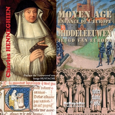 Moyen Age, enfance de l'Europe. Middeleeuwen, jeugd van Europa