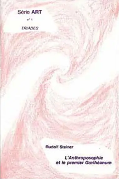 L'anthroposophie et le premier Goethéanum