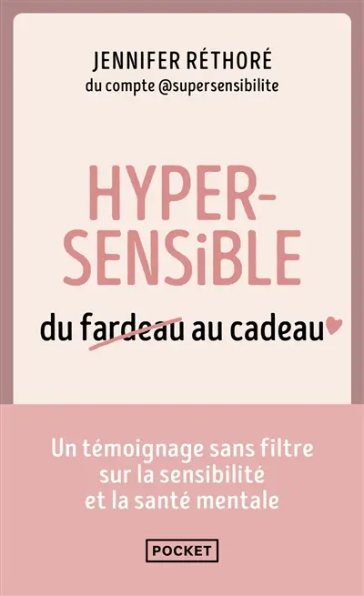 Hypersensible : du fardeau au cadeau