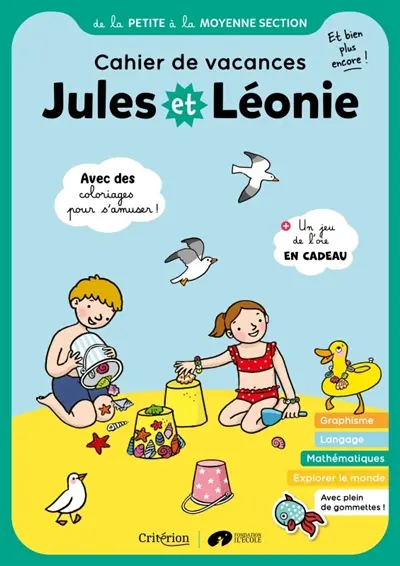 Jules et Léonie, de la petite à la moyenne section : cahier de vacances, et bien plus encore !
