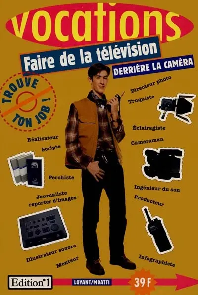 Faire de la télévision. Vol. 2. Derrière la caméra