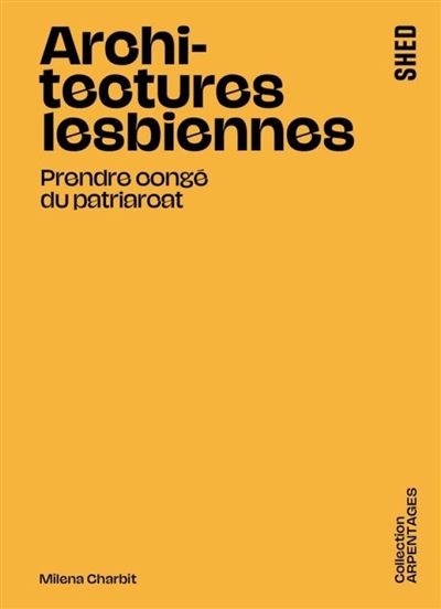 Architectures lesbiennes : prendre congé du patriarcat