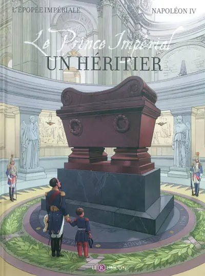 Napoléon IV. Le prince impérial : un héritier