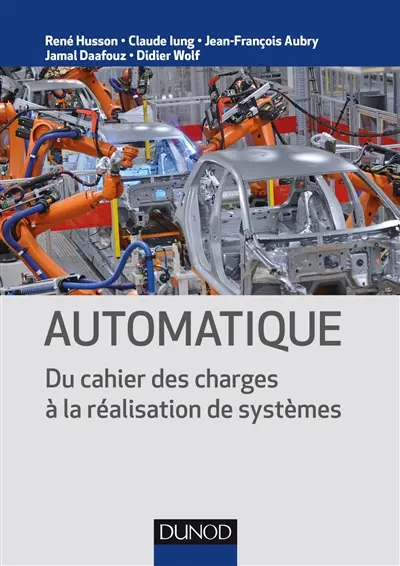 Automatique : du cahier des charges à la réalisation de systèmes Automatique : du cahier des charges à la réalisation de systèmes
