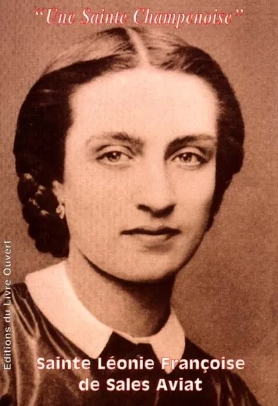 Sainte Léonie Françoise de Sales Aviat : une sainte champenoise