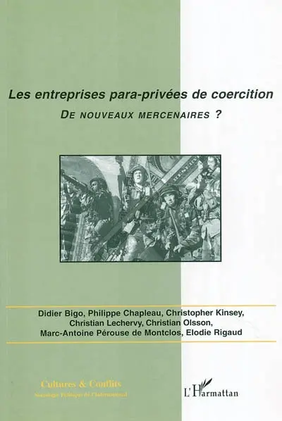 Cultures & conflits, n° 52. Les entreprises para-privées de coercition : de nouveaux mercenaires ?