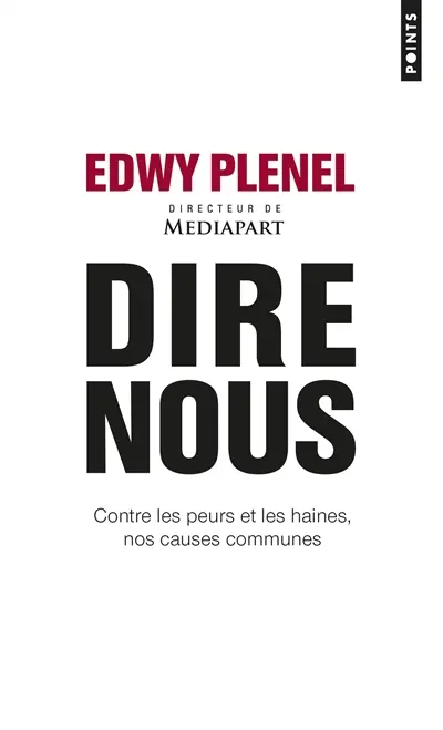 Dire nous : contre les peurs et les haines, nos causes communes