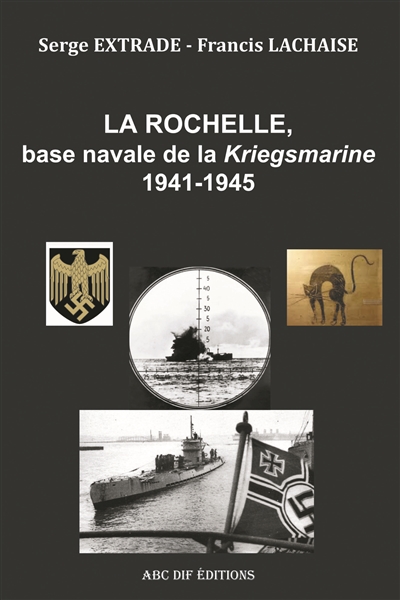 La Rochelle, base navale de la Kriegsmarine, 1941-1945