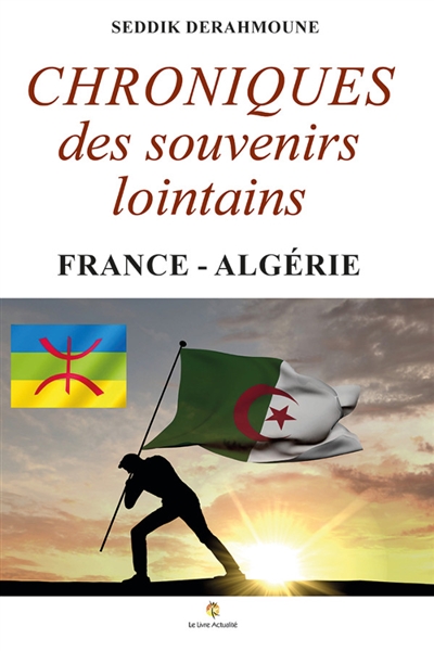 Chroniques des souvenirs lointains : France : Algérie