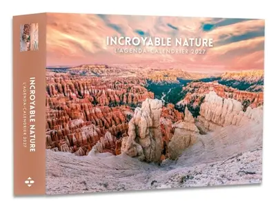Incroyable nature : Agenda : Calendrier - Semainier 2027 Incroyable nature : Agenda : Calendrier - Semainier 2027