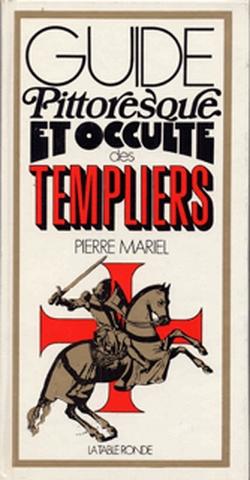 Guide pittoresque et occulte des Templiers