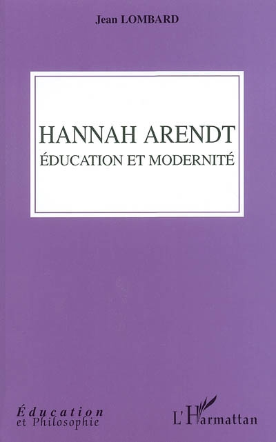 Hannah Arendt, éducation et modernité
