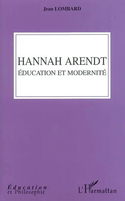 Hannah Arendt, éducation et modernité