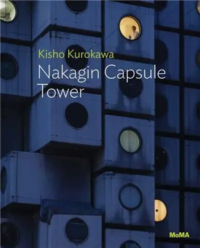 Kisho Kurokawa : Nakagin Capsule Tower