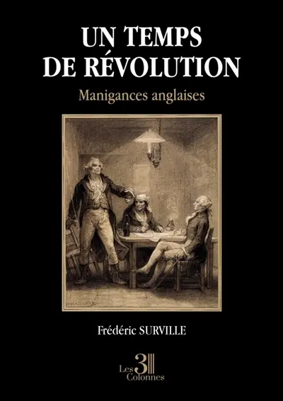 Un temps de Révolution : Manigances anglaises