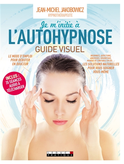 je m'initie à l'autohypnose : guide visuel