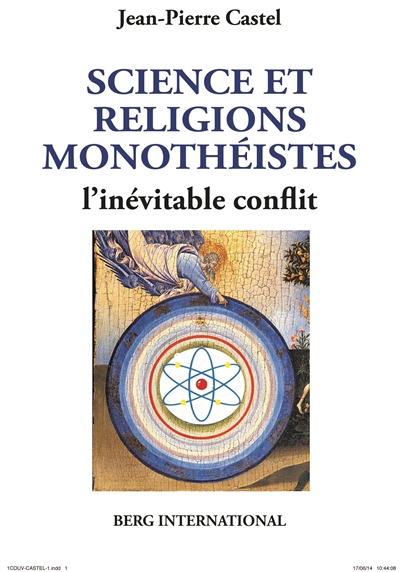 Sciences et religions monothéistes : l'inévitable conflit
