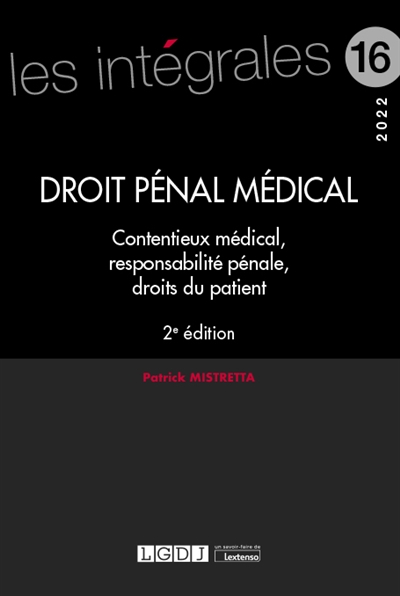Droit pénal médical : contentieux médical, responsabilité pénale, droits du patient