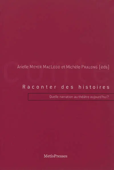 Raconter des histoires : quelle narration au théâtre aujourd'hui ?
