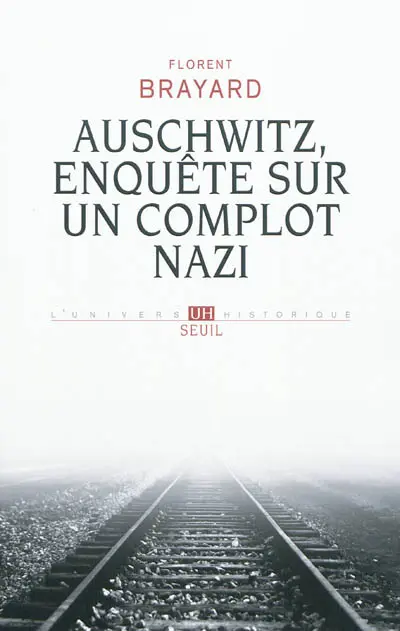 Auschwitz, enquête sur un complot nazi