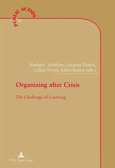 Organizing after Crisis : The Challenge of Learning