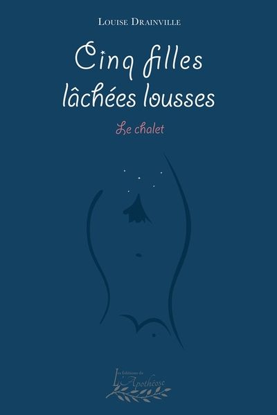 Cinq filles lâchées lousses : Le chalet
